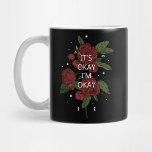 It's Okay - I'm Okay Mug